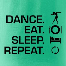 Dance eat sleep repeat - Kluk