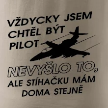 Chtěl jsem být pilot stíhačku mám doma