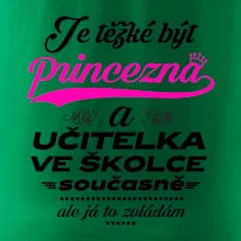 Je těžké být princezna - Učitelka ve školce