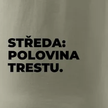 STŘEDA:  POLOVINA TRESTU.
