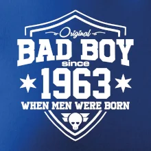 Bad boy since 1963 Bad boy since 1963