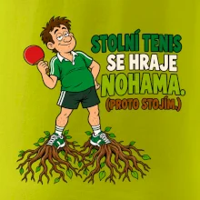 Stolní tenis se hraje nohama. (proto stojím.)