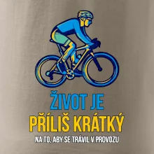 Život je příliš krátký, aby se trávil v provozu Život je příliš krátký, aby se trávil v provozu