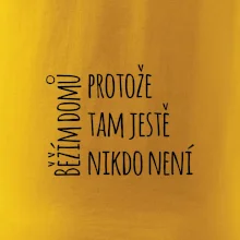 Běžím domů protože tam ještě nikdo není