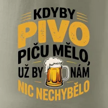 Kdyby pivo piču mělo,  už by nám nic nechybělo