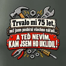 Trvalo mi  75 let, než jsem posbíral všechno nářadí