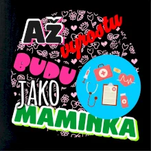 Až vyrostu budu jako maminka - doktorka