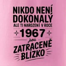 Nikdo není dokonalý ale ti narození v roce 1967 jsou zatraceně blízko
