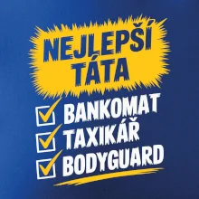 Nejlepší táta - bankomat taxikář bodyguard