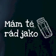 Mám tě rád jako sůl