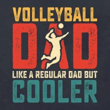 Volleyball dad like a regular dad but cooler