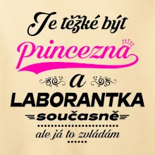 Je těžké být princezna - laborantka