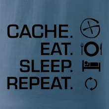 Eat sleep repeat Cache