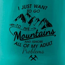 I just to go Mountains - Zahoď prolémy a jdi do hor