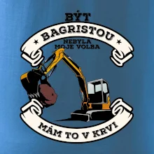 Bagr - být bagristou nebyla moje volba