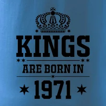 Kings are born in 1971
