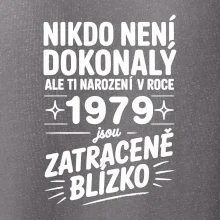 Nikdo není dokonalý ale ti narození v roce 1979 jsou zatraceně blízko