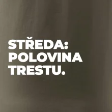 STŘEDA:  POLOVINA TRESTU.