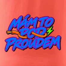 Mám to pod proudem
