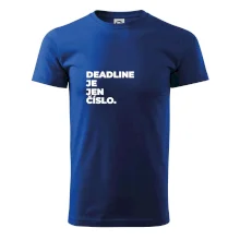 DEADLINE JE JEN ČÍSLO.