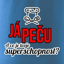Já peču - tvoje superschopnost? rovný nápis