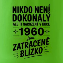 Nikdo není dokonalý ale ti narození v roce 1960 jsou zatraceně blízko Nikdo není dokonalý ale ti narození v roce 1960 jsou zatraceně blízko