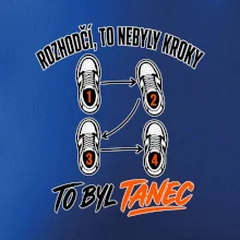 To nebyly kroky to byl tanec