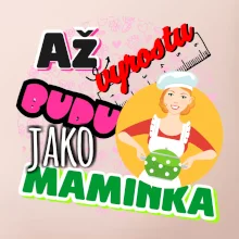 Až vyrostu budu jako maminka - kuchařka