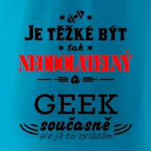 Je těžké být neodolatelný geek
