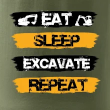 Eat Sleep Excavate Repeat