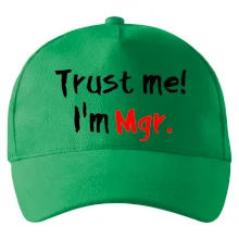 Trust me I´m  Mgr. / Věř mi jsem Magistr. Trust me I´m  Mgr. / Věř mi jsem Magistr.