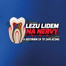 Lezu lidem na nervy a dostávám za to zaplaceno