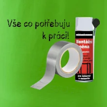 Pěna  a páska - vše co potřebuji k práci