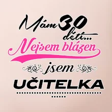 Mám 30 dětí, jsem učitelka