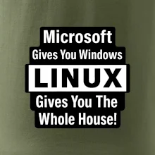 Microsoft Gives You Windows LINUX Gives You The Whole House!