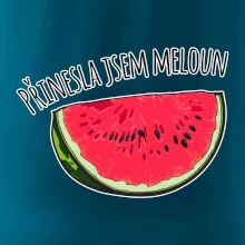 Přinesla jsem meloun