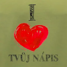 I love malované srdce - vlastní nápis
