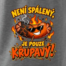 Není spálený, je pouze křupavý!
