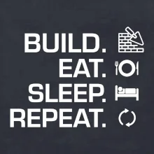 Build eat sleep repeat - cihly