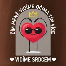 Čím méně vidíme očima tím více vidíme srdcem