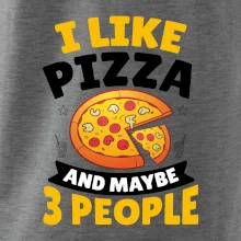 I like pizza and maybe 3 people I like pizza and maybe 3 people