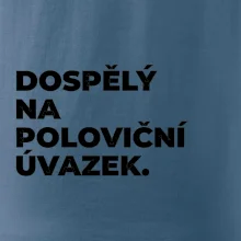 DOSPĚLÝ NA POLOVIČNÍ ÚVAZEK.