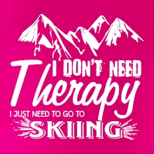 I dont need therapy - Skiing