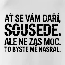 Ať se vám daří sousede