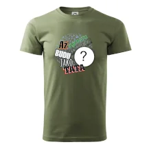 Až vyrostu budu jako táta .- vlastní motiv