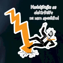 Nedotýkejte se elektrikáře na zem spadlého