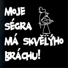 Moje ségra má skvělýho bráchu