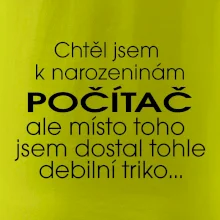 Chtěl jsem dostat k narozeninám počítač