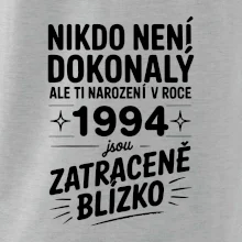 Nikdo není dokonalý ale ti narození v roce 1994 jsou zatraceně blízko