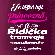 Je těžké být princezna a řidička tramvaje Je těžké být princezna a řidička tramvaje